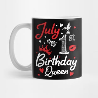 Born On July 1st Happy Birthday Queen Me You Nana Mommy Mama Aunt Sister Wife Cousin Daughter Niece Mug